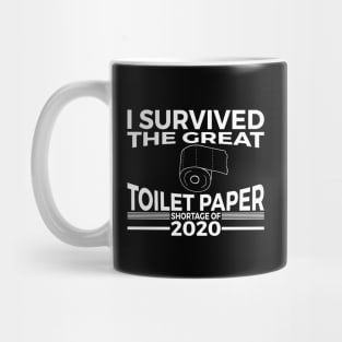 I Survived The Great Toilet Paper Shortage of 2020 Mug